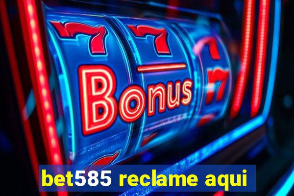 bet585 reclame aqui